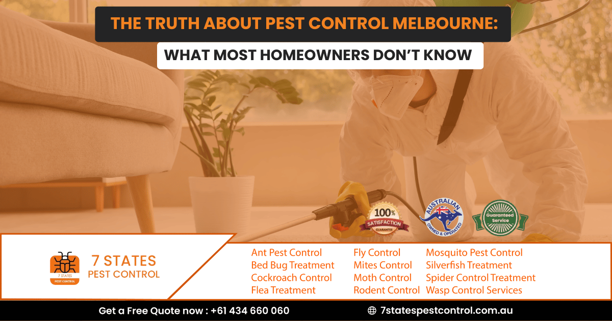 The Truth About Pest Control Melbourne: What Most Homeowners Don’t Know